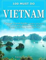 100 MUST DO Vietnam: Vietnam Travel Guide