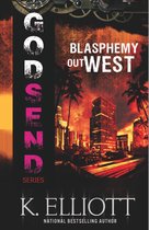The Godsend Series - Godsend 5: Blasphemy Out West