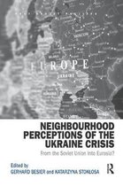 Post-Soviet Politics- Neighbourhood Perceptions of the Ukraine Crisis