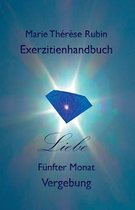 Exerzitienhandbuch Liebe: Funfter Monat
