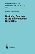 Advances in Anatomy, Embryology and Cell Biology 171 - Restoring Function to the Injured Human Spinal Cord