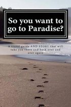 So You Want to Go to Paradise?