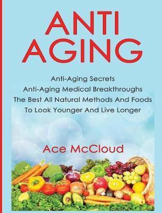 Anti-Aging Secrets to Living Longer Through- Anti-Aging - cover