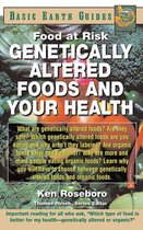 Basic Earth Guides - Genetically Altered Foods and Your Health