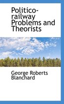 Politico-Railway Problems and Theorists