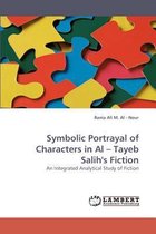Symbolic  Portrayal of Characters in Al - Tayeb Salih's Fiction