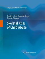 Springer’s Forensic Laboratory Science Series - Skeletal Atlas of Child Abuse