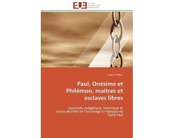 Paul, Onésime et Philémon, maitres et esclaves libres