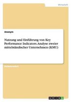 Nutzung Und Einfuhrung Von Key Performance Indicators. Analyse Zweier Mittelstandischer Unternehmen (Kmu)