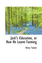 Jack's Education, or How He Learnt Farming