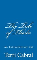 The Tale of Thisbe an Extraordinary Cat