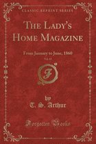 The Lady's Home Magazine, Vol. 15