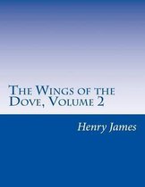 The Wings of the Dove, Volume 2