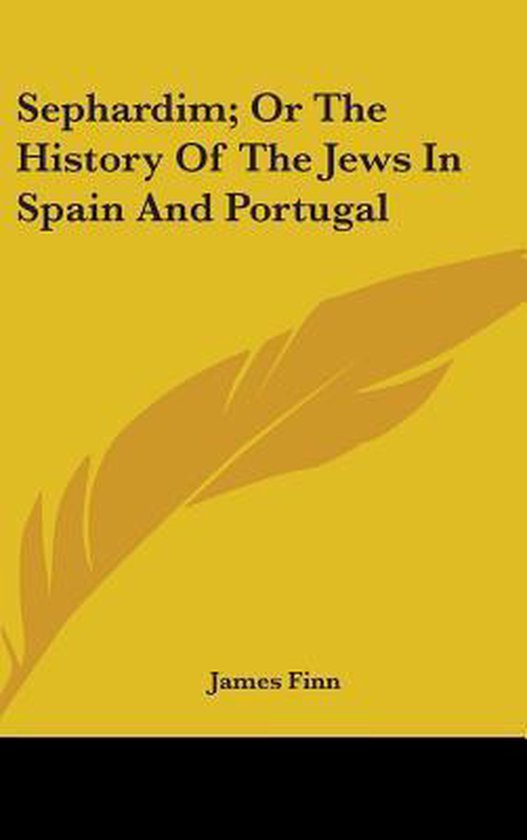 Sephardim; Or the History of the Jews in Spain and Portugal