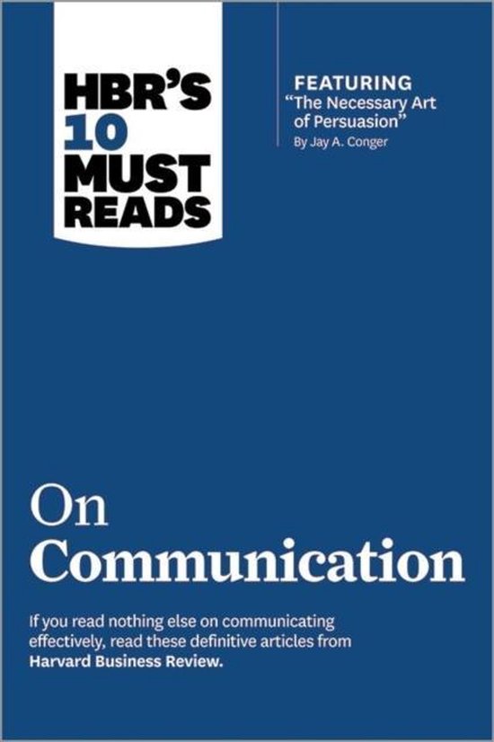 Boek cover HBRs 10 Must Reads on Communication (with featured article  The Necessary Art of Persuasion,  by Jay A. Conger) van Robert B. Cialdini (Paperback)