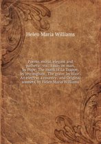 Poems, Moral, Elegant and Pathetic: Viz., Essay on Man, by Pope; the Monk of La Trappe, by Jerningham; the Grave, by Blair; an Elegy in a Country . and Original Sonnets, by Helen M