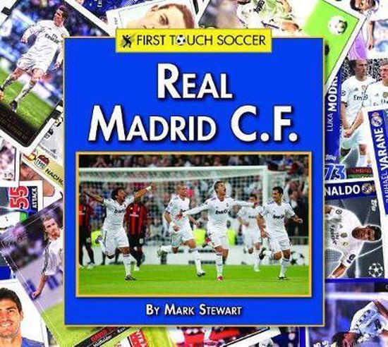 Boek kaft met de titel 'Real Madrid C.F.' en een afbeelding van spelers in witte tenues, omringd door voetbalplaatjes.