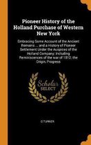 Pioneer History of the Holland Purchase of Western New York