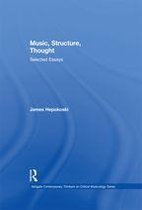 Ashgate Contemporary Thinkers on Critical Musicology Series - Music, Structure, Thought: Selected Essays