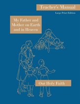 Our Holy Faith- My Father and Mother on Earth and in Heaven