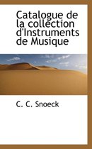 Catalogue de La Collection D'Instruments de Musique