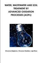 Water, wastewater and soil treatment by advanced oxidation processes (AOPs)