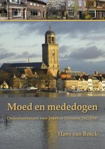 Moed en Mededogen | Onderduikhuizen voor Joden in Deventer 1942 - 1945