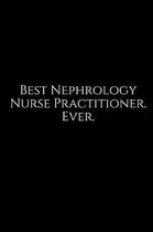 Best Nephrology Nurse Practitioner. Ever.