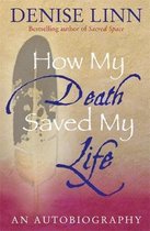 How My Death Saved My Life