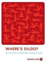 Where's Dildo?: And 99 Other Mind-Stimulating Puzzles