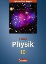 Fokus Physik 10. Jahrgangsstufe. Schülerbuch. Gymnasium Bayern