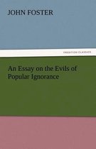 An Essay on the Evils of Popular Ignorance