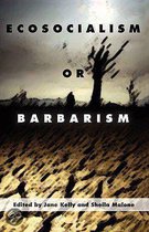Ecosocialism or Barbarism