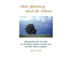 Mein Jakobsweg durch die Schweiz
