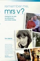 Remember Me, Mrs V: Caring for My Wife