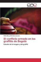 El conflicto armado en los graffitis de Bogotá