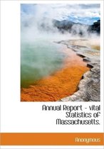 Annual Report - Vital Statistics of Massachusetts.