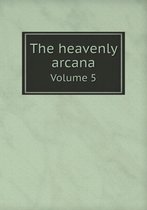 The heavenly arcana Volume 5