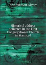 Historical address delivered in the First Congregational Church in Stamford
