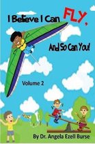 I Believe I Can Fly, and So Can You! Volume 2