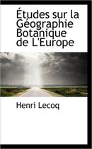 Etudes Sur La G Ographie Botanique de L'Europe