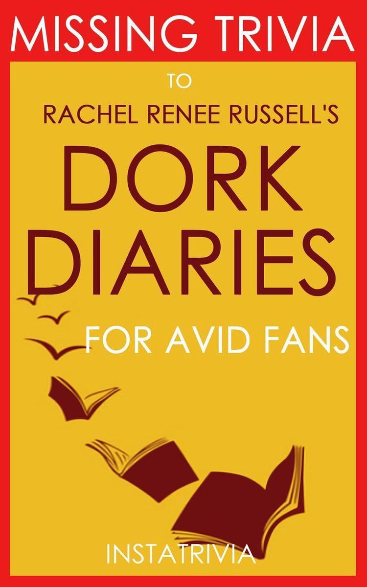 Dork Diaries: by Rachel Renée Russell (Trivia-On-Books)