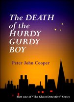 The Ghost Detective 1 - The Death of the Hurdy Gurdy Boy