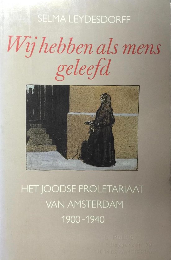 9789029098953 - WIJ HEBBEN ALS MENS GELEEFD JOODSE PROLETARIAAT VAN AMSTERDAM
