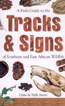 Field Guide to the Tracks and Signs of Southern and East African Wildlife