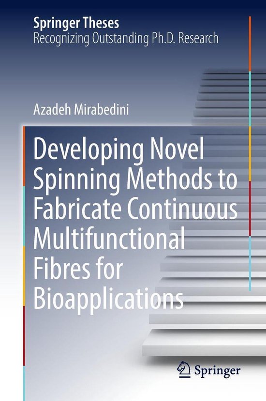 Springer Theses - Developing Novel Spinning Methods to Fabri ... - cover