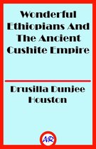 Wonderful Ethiopians And The Ancient Cushite Empire