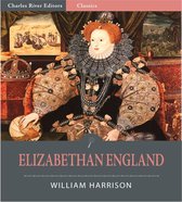 Elizabethan England: From A Description of England (Illustrated Edition)