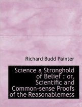 Science a Stronghold of Belief
