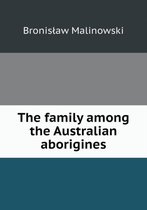 The family among the Australian aborigines